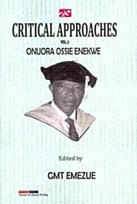 Critical Approaches Vol 2. Onuora Ossie Enekwe (Paperback)