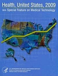 Health, United States, 2009: With Special Feature on Medical Technology (Paperback)