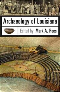 Archaeology of Louisiana (Hardcover)