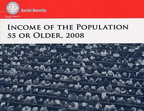 Income of the Population 55 and Older: 2008 (Paperback)