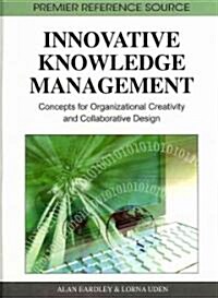 Innovative Knowledge Management: Concepts for Organizational Creativity and Collaborative Design (Hardcover)
