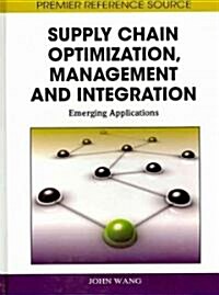 Supply Chain Optimization, Management and Integration: Emerging Applications (Hardcover)