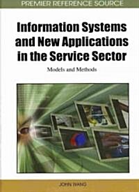 Information Systems and New Applications in the Service Sector: Models and Methods (Hardcover)