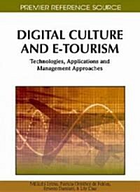 Digital Culture and E-Tourism: Technologies, Applications and Management Approaches (Hardcover)