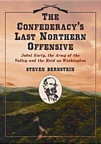 The Confederacys Last Northern Offensive (Paperback)