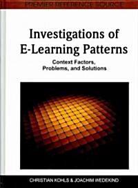 Investigations of E-Learning Patterns: Context Factors, Problems and Solutions (Hardcover)