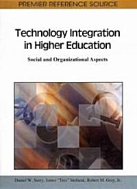 Technology Integration in Higher Education: Social and Organizational Aspects (Hardcover)