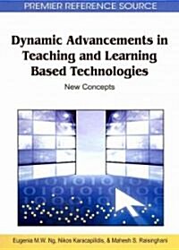 Dynamic Advancements in Teaching and Learning Based Technologies: New Concepts (Hardcover)