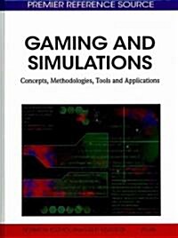 Gaming and Simulations: Concepts, Methodologies, Tools and Applications (3 Volumes) (Hardcover)