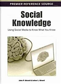 Social Knowledge: Using Social Media to Know What You Know (Hardcover)