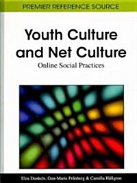 Youth Culture and Net Culture: Online Social Practices (Hardcover)