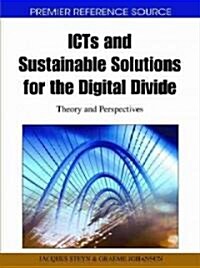ICTs and Sustainable Solutions for the Digital Divide: Theory and Perspectives (Hardcover)