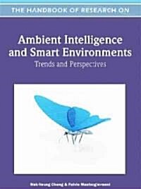 Handbook of Research on Ambient Intelligence and Smart Environments: Trends and Perspectives (Hardcover)