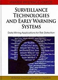 Surveillance Technologies and Early Warning Systems: Data Mining Applications for Risk Detection (Hardcover)