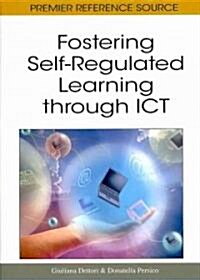 Fostering Self-Regulated Learning Through ICT (Hardcover)