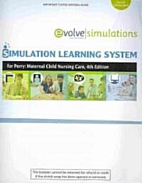 Simulation Learning System for Perry: Maternal Child Nursing Care (User Guide and Access Code) (Hardcover, 4)