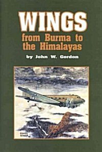 Wings from Burma to the Himalayas (Hardcover)
