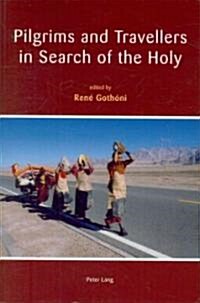 Pilgrims and Travellers in Search of the Holy (Paperback)