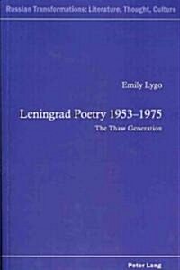 Leningrad Poetry 1953-1975: The Thaw Generation (Paperback)