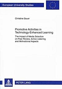 Promotive Activities in Technology-Enhanced Learning: The Impact of Media Selection on Peer Review, Active Listening and Motivational Aspects (Paperback)