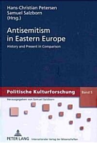 Antisemitism in Eastern Europe: History and Present in Comparison (Hardcover)