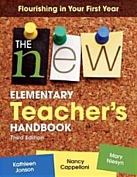 The New Elementary Teacher′s Handbook: Flourishing in Your First Year (Paperback, 3)