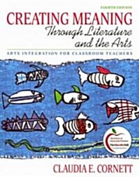 Creating Meaning Throught Literature and the Arts (Paperback, 4th)