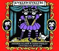 Evelyn Evelyn: A Tragic Tale in Two Tomes (Hardcover)