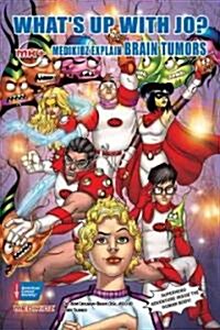 Whats Up with Jo?: Medikidz Explain Brain Tumors (Hardcover)