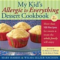 My Kids Allergic to Everything Dessert Cookbook : More Than 100 Recipes for Sweets & Treats the Whole Family Will Enjoy (Paperback, 2 Revised edition)