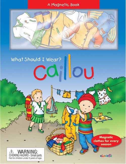 Caillou: What Should I Wear?: Book & Magnets [With Magnet(s)] (Board Books)