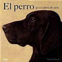 El Perro: 5000 Anos de Arte = The Dog (Hardcover)