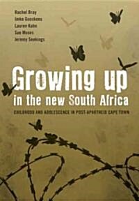 Growing Up in the New South Africa: Childhood and Adolescence in Post-Apartheid Cape Town (Paperback)