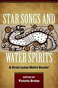 Star Songs and Water Spirits: A Great Lakes Native Reader (Paperback)