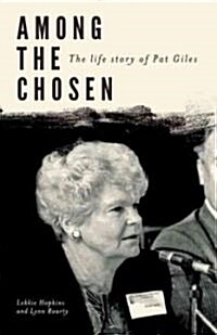 Among the Chosen: The Life Story of Pat Giles (Paperback)