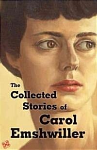 The Collected Stories of Carol Emshwiller, Vol. 1 (Hardcover)