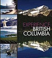 Experience British Columbia (Hardcover)