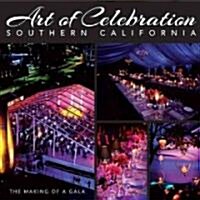 Art of Celebration Southern California (Hardcover)