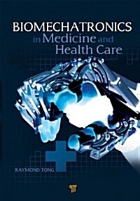 Biomechatronics in Medicine and Health Care (Hardcover)