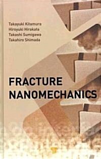 Fracture Nanomechanics (Hardcover)