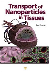 Transport of Nanoparticles in Tissues (Hardcover)