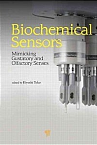 Biochemical Sensors: Mimicking Gustatory and Olfactory Senses (Hardcover)