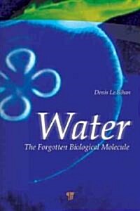 Water: The Forgotten Biological Molecule (Hardcover)