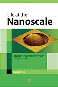 Life at the Nanoscale: Atomic Force Microscopy of Live Cells (Hardcover)
