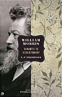 William Morris: Romantic to Revolutionary (Paperback)