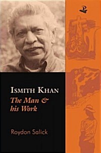 Ismith Khan : The Man and His Work (Paperback)