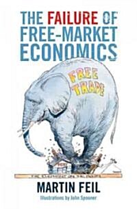 The Failure of Free-Market Economics (Paperback)