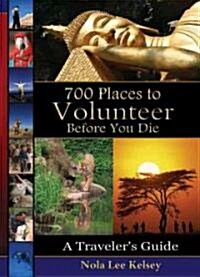 700 Places to Volunteer Before You Die (Paperback)