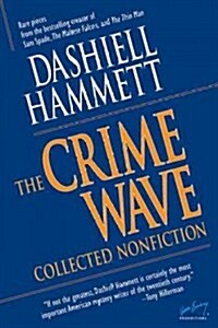 The Crime Wave: Collected Nonfiction (Hardcover)