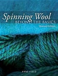 Spinning Wool: Beyond the Basics (Paperback, Revised)